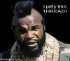 Име : Thread-Crap-Mr_T.jpg
Големина : 9KB
Размери : 251x223
Дата на добавяне : март 24 2007 Thread-Crap-Mr_T.jpg
